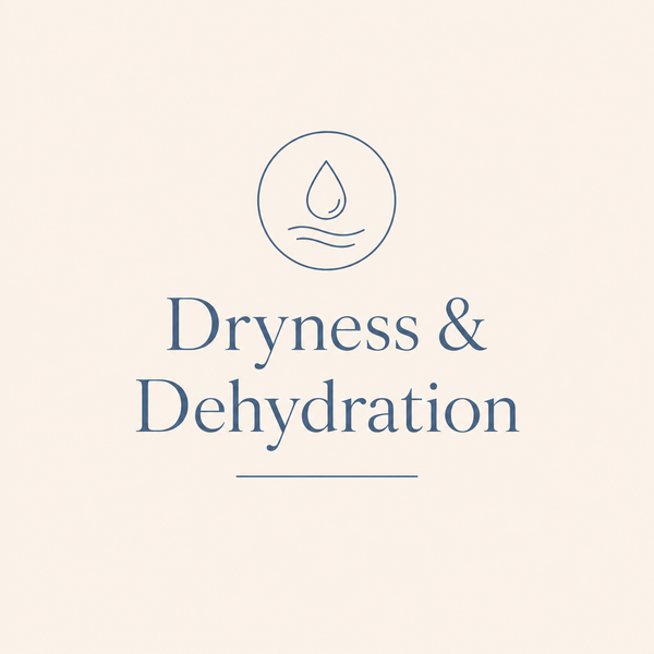 Dryness & Dehydration