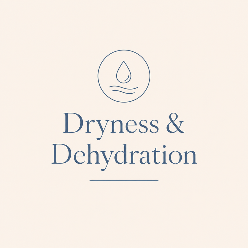 Dryness & Dehydration
