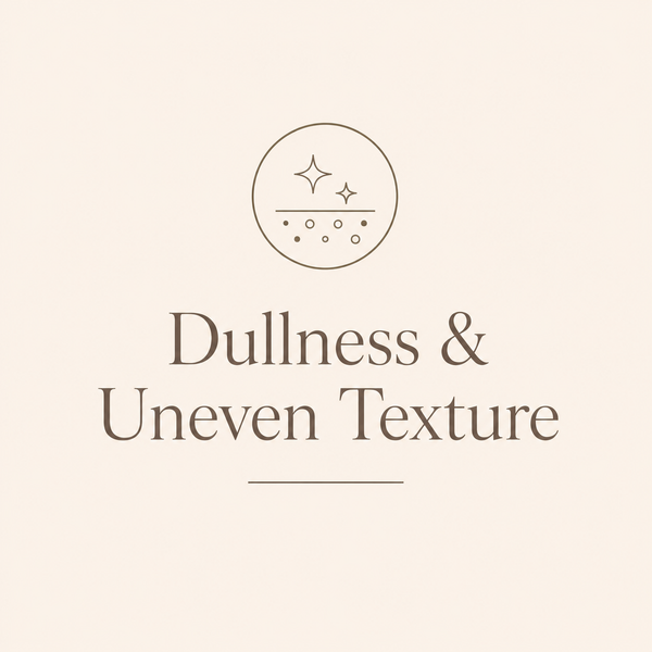 Dullness & Uneven Texture